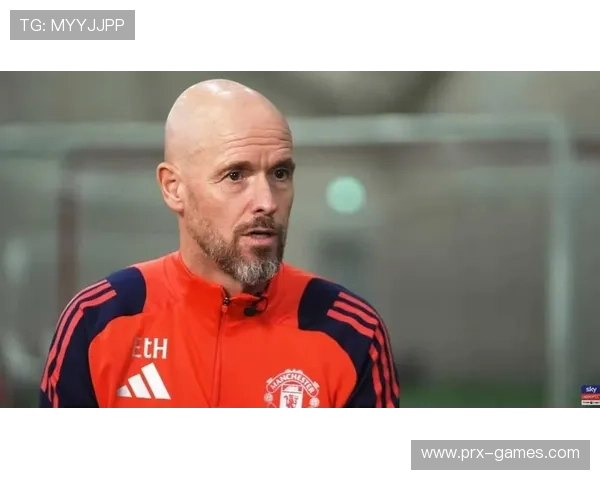 滕哈赫擅长培养青年才俊，打造高效球队